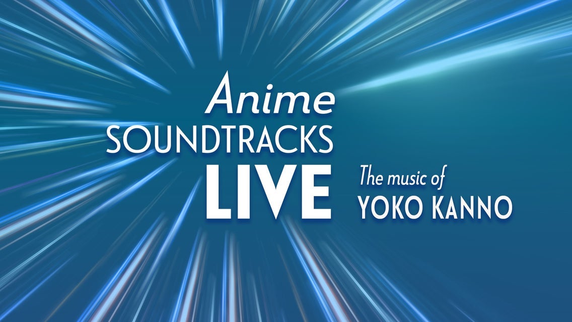 Anime Soundtracks Live : The Music of Yoko Kanno, Feat. Raj Ramayya
